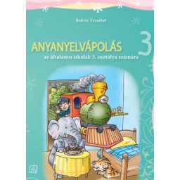 Negovanje maternjeg jezika 3, udžbenik za 3. razred osnovne škole na mađarskom jeziku Zavod za udžbenike