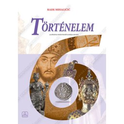 Istorija 6, udžbenik za 6. razred osnovne škole na mađarskom jeziku Zavod za udžbenike