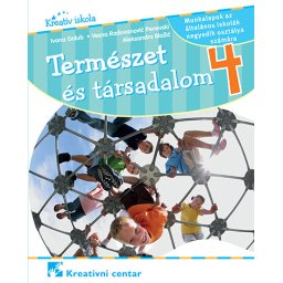 Priroda i društvo 4 , radna sveska za 4. razred osnovne škole na mađarskom jeziku Kreativni centar
