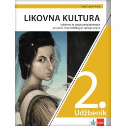 Likovna kultura 2 - udžbenik za drugi razred gimnazije prirodno-matematičkog smera i opšteg tipa na hrvatskom jeziku - Klett