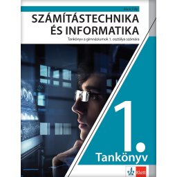 Računarstvo i informatika 1 - udžbenik za prvi razred gimnazije na mađarskom jeziku - Klett