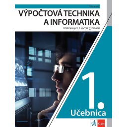 Računarstvo i informatika 1 - udžbenik za prvi razred gimnazije na slovačkom jeziku - Klett