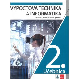 Računarstvo i informatika 2 - udžbenik za drugi razred gimnazije na slovačkom jeziku - Klett