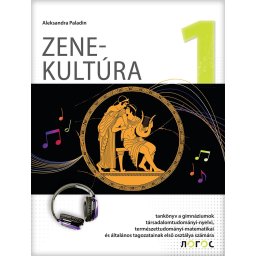 Muzička kultura 1 - udžbenik za prvi razred gimnazije društveno-jezičkog, prirodno-matematičkog i opšteg tipa na mađarskom jeziku - Novi Logos
