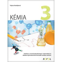 Hemija 3 - udžbenik za treći razred gimnazije prirodno-matematičkog i opšteg smera na mađarskom jeziku - Novi Logos