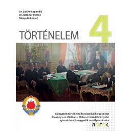Istorija 4 - udžbenik sa odabranim istorijskim izvorima za četvrti razred gimnazije opšteg tipa i društveno-jezičkog smera na mađarskom jeziku - Novi Logos