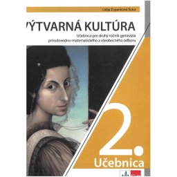 Likovna kultura 2 - udžbenik za gimnazije prirodno matematičkog i opšteg smera na slovačkom jeziku - Klett