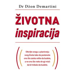 Životna inspiracija - Džon Demartini
