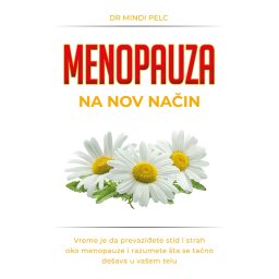 Menopauza na nov način - Dr Mindi Pelc
