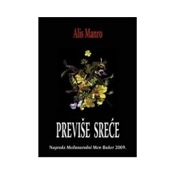 Alis Manro - Previše sreće