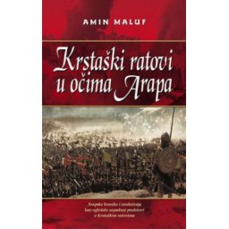 Amin Maluf - Krstaški ratovi u očima Arapa