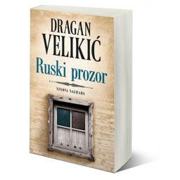 Dragan Velikić - Ruski prozor