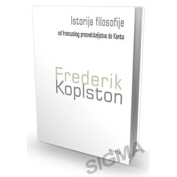 Frederik Koplston - Istorija filosofije od francuskog prosvetiteljstva do Kanta