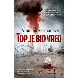 Vladimir Kecmanović - Top je bio vreo