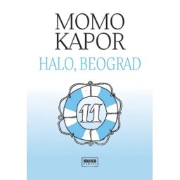 Halo, Beograd - Momo Kapor