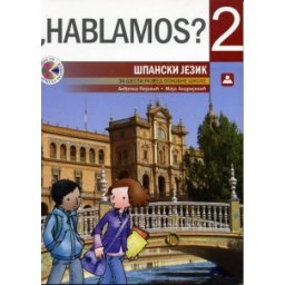 Hablamos 2, udžbenik sa elektronskim audio dodatkom za španski jezik za 6. razred osnovne škole Zavod za udžbenike