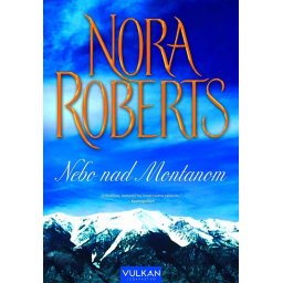 Nebo nad Montanom - Nora Roberts
