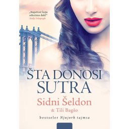 Šta donosi sutra - Sidni Šeldon