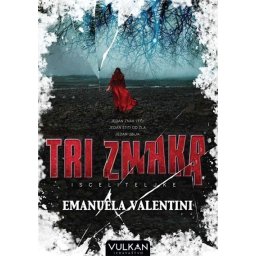 Tri znaka: Isceliteljke - Emanuela Valentini
