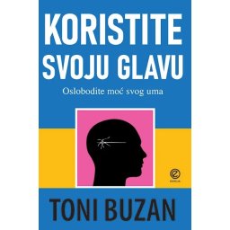 Koristite svoju glavu - Oslobodite moć svog uma