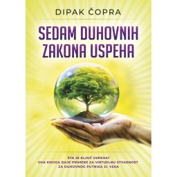 Sedam duhovnih zakona uspeha - Dipak Čopra