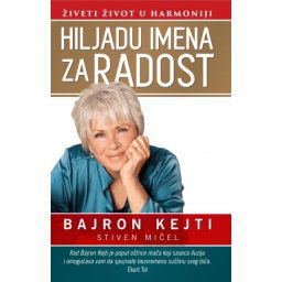 Hiljadu imena za radost - Bajron Kejti ( H0024 )