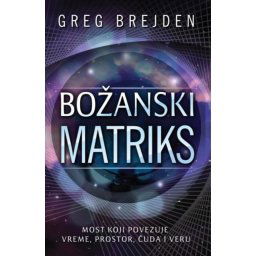 Božanski matriks - Greg Brejden ( H0033 )