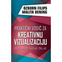 Praktični vodič za kreativnu vizualizaciju - Ozborn Filips ( H0046 )