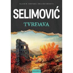 Meša Selimović Tvrđava - novo izdanje ( 274805 )