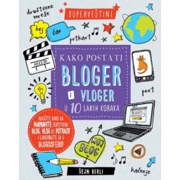 Šejn Berli Kako postati bloger i vloger u 10 lakih koraka ( 304497 )