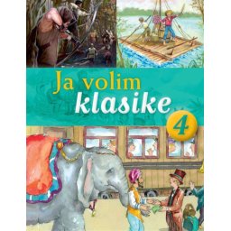 Ja volim klasike 4: Robin Hud, Doživljaji Toma Sojera i Put oko sveta za 80 dana ( 338324 )