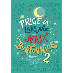 Elena Favili i Frančeska Kavalo Priče za laku noć za male buntovnice 2 ( 327144 )