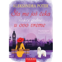 Aleksandra Poter Šta me još čeka sledeće godine u ovo vreme ( 29273 )