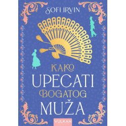 Sofi Irvin Kako upecati bogatog muža ( 27032 )