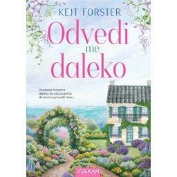 Kejt Forster Odvedi me daleko ( 28981 )