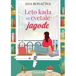 Ana Bonačina Leto kada su cvetale jagode ( 29277 )
