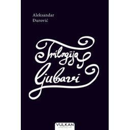 Aleksandar Đurović Trilogija ljubavi ( 29411 )