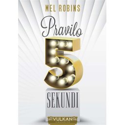 Mel Robins Pravilo 5 sekundi ( 330300 )
