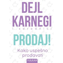 Dejl Karnegi Prodaj! – Kako uspešno prodavati ( 26439 )