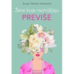 Suzan Nolen-Huksema Žene koje razmišljaju previše ( 29070 )