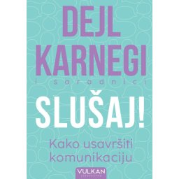 Dejl Karnegi Slušaj! Kako usavršiti komunikaciju ( 26440 )