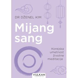 Dr Dženel Kim Mijang sang: Korejska umetnost životne meditacije ( 28306 )