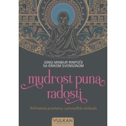 Jongi Minđur Rinpoče sa Erikom Svonsonom Mudrost puna radosti ( 25872 )