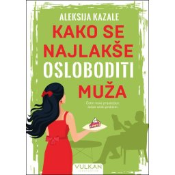 Aleksija Kazale Kako se najlakše osloboditi muža ( 28318 )