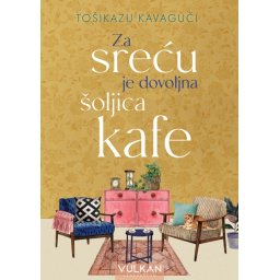 Tošikazu Kavaguči Za sreću je dovoljna šoljica kafe ( 29264 )