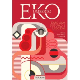 Umberto Eko Kako sam putovao s lososom ( 332458 )