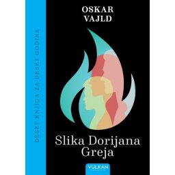 Oskar Vajld 10 knjiga za 10 godina – Slika Dorijana Greja ( 28911 )