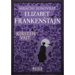 Kirsten Vajt Mračni sunovrat Elizabet Frankenštajn ( 25061 )