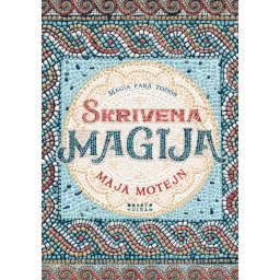 Maja Motejn Skrivena magija ( 24003 )