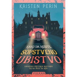 Kristen Perin Kako da rešite sopstveno ubistvo ( 28898 )